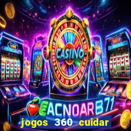 jogos 360 cuidar de bebe